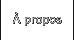 À propos