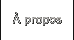 À propos