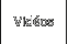 Vidéos