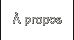 À propos