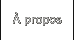 À propos